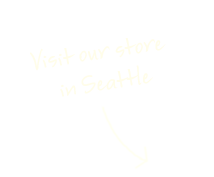 Visit our store in Seattle